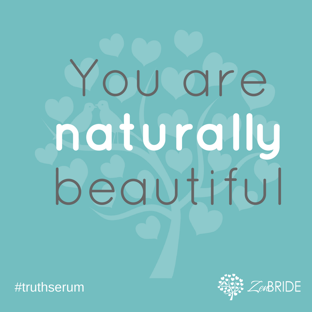 Truth Serum: You are naturally beautiful 