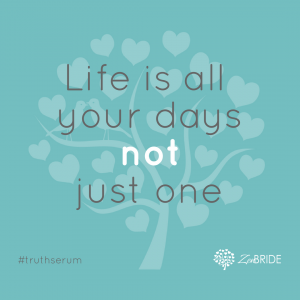 Truth Serum - Life is all your days not just one