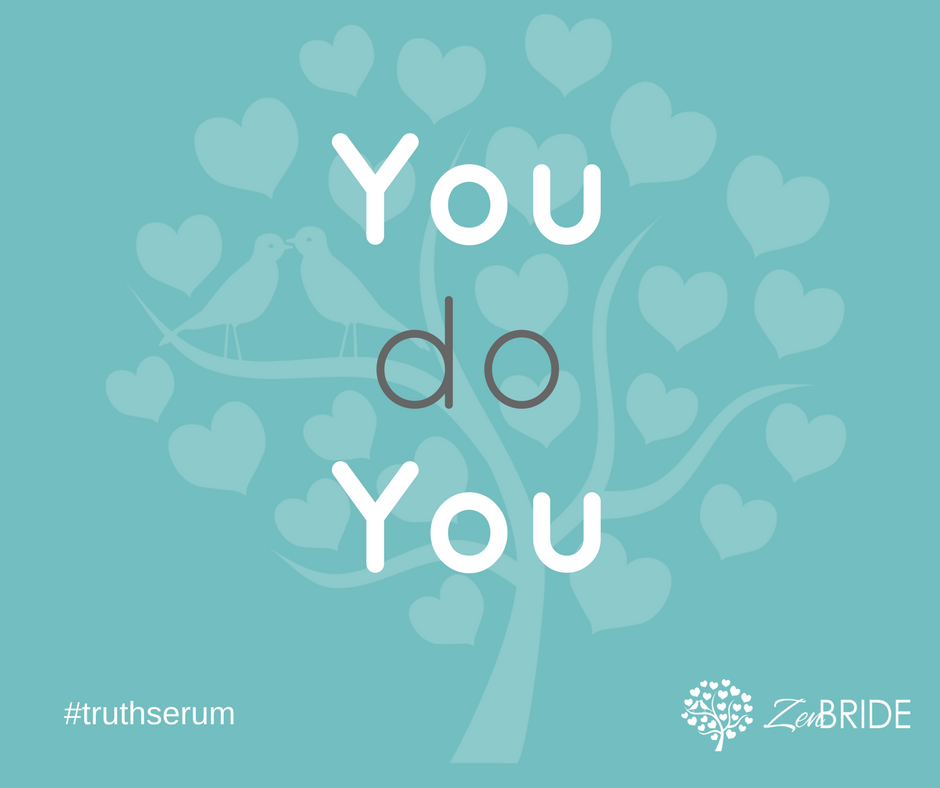 #TRUTH SERUM: You do You