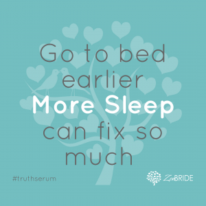 RUTH SERUM: Go to bed earlier More Sleep can fix so much