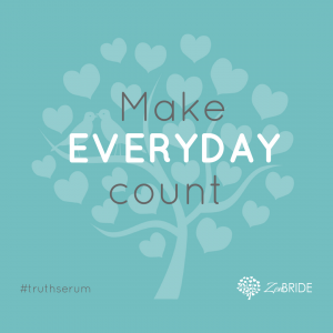 #truth serum - Make everyday count